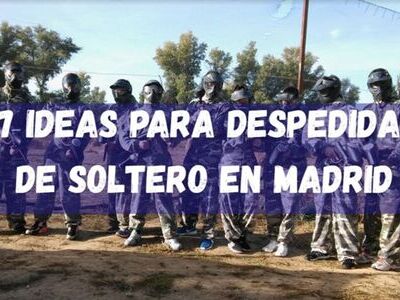 7 ideas para despedida de soltero en Madrid